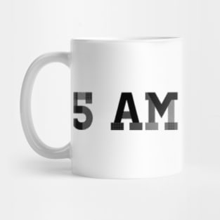 5 AM RISER Mug